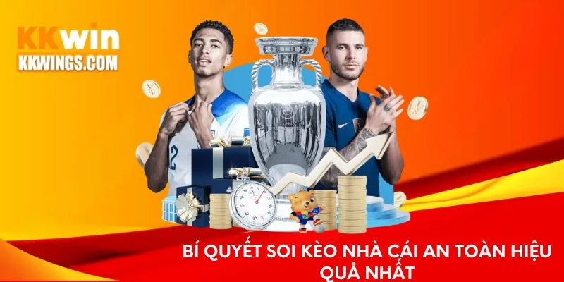 Bí quyết soi kèo nhà cái an toàn hiệu quả nhất