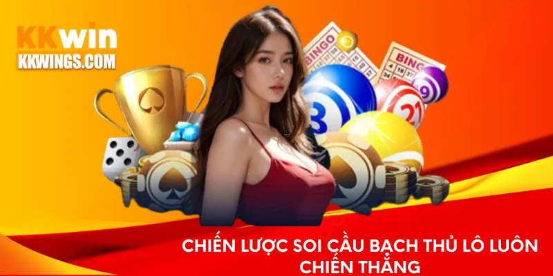Chiến lược soi cầu bạch thủ lô luôn thắng