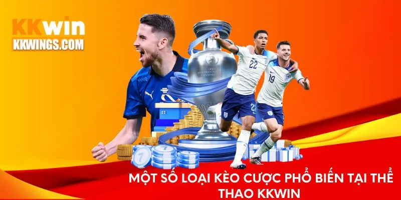 Một số loại kèo cược phổ biến tại thể thao KKwin