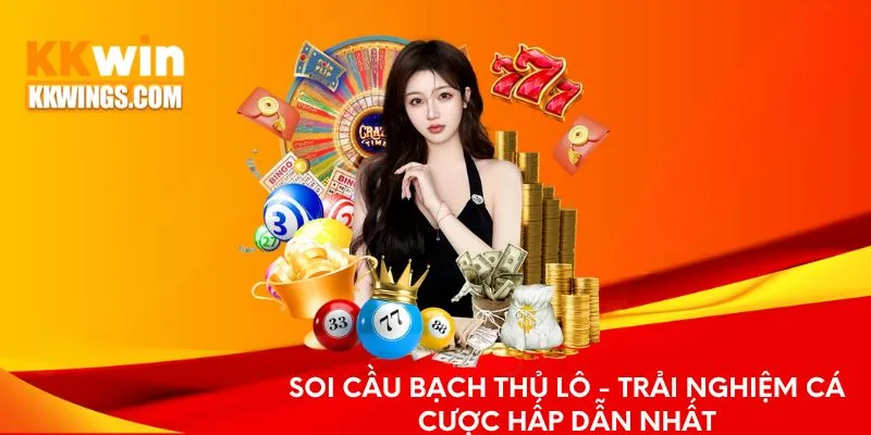 Soi Cầu Bạch Thủ Lô - Tìm Hiểu Hình Thức Cá Độ Hay Nhất 2025